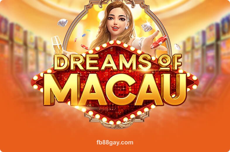 Dreams Of Macau tại fb88gay